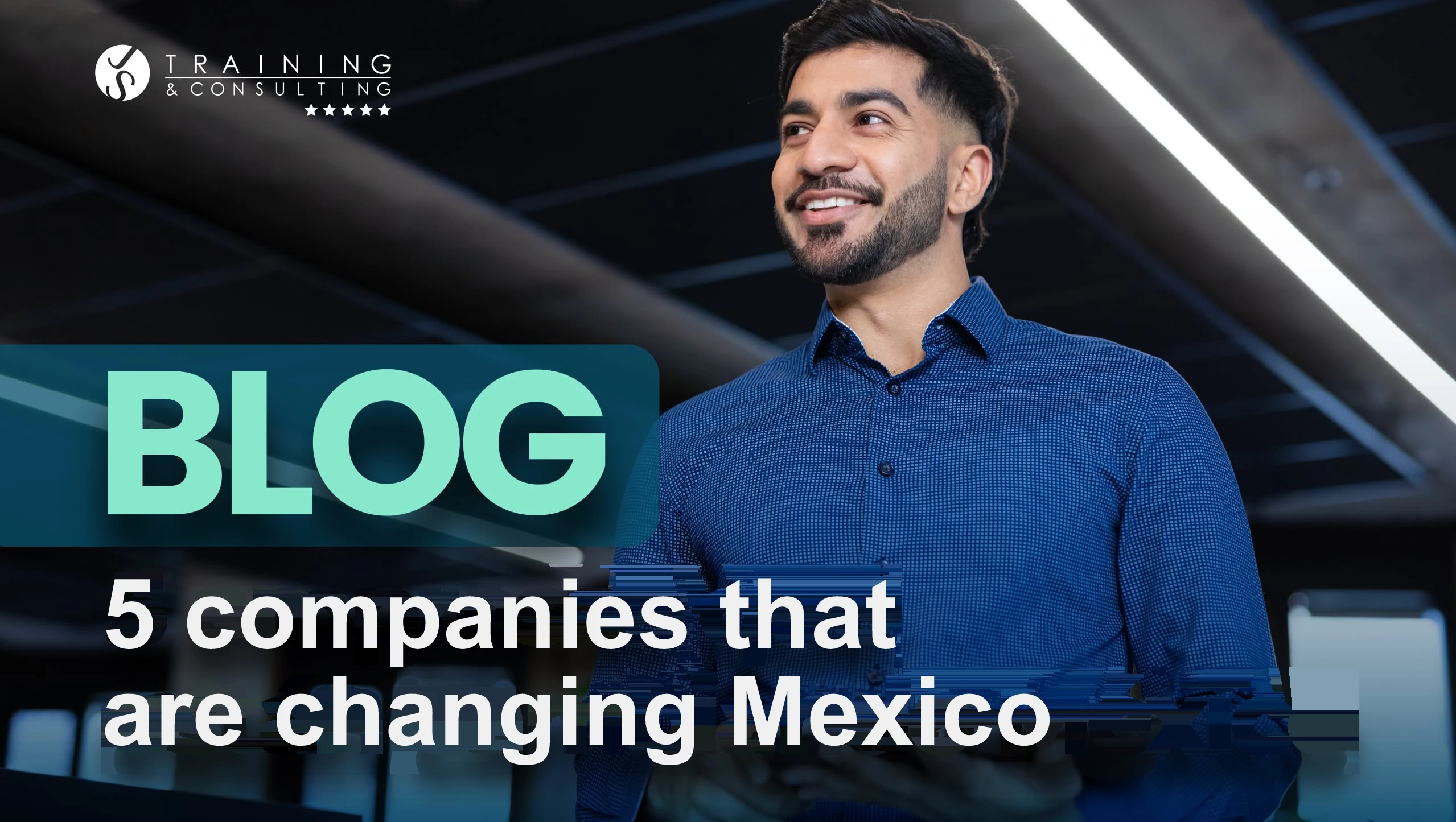 Companies transforming Mexico