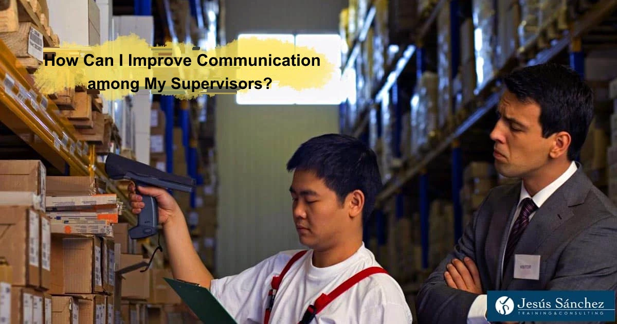 Enhance communication of supervisors