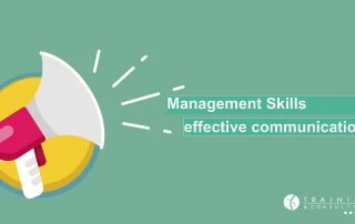 Management skills: Effective communication.