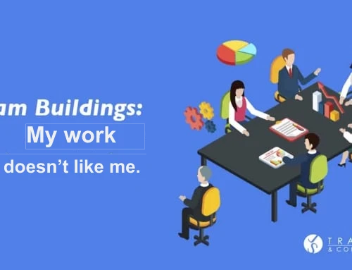 Team Buildings: My team doesn't like me.