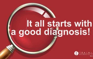 It's all starting with a good diagnosis!