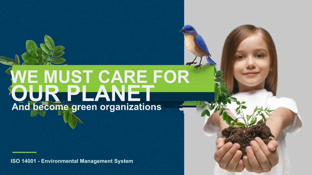 today's day to care for our planet under ISO 14001 - Environmental Management System
