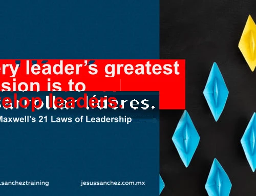A Leader's Greatest Mission - 21 Irrefutable Leadership Laws