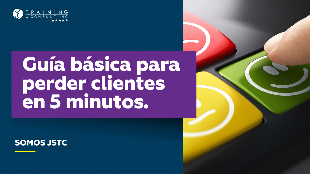 Guía básica para perder clientes en 5 minutos.