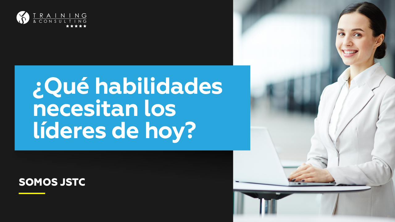 ¿Qué habilidades necesitan los líderes de hoy?