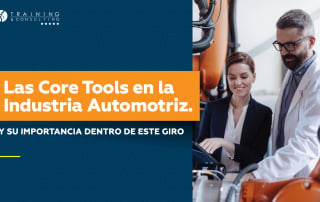 La importancia de las Core Tools en la Industria Automotriz