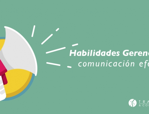 Habilidades gerenciales: Comunicación efectiva.