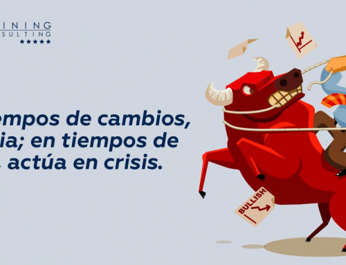 En tiempos de cambios, cambia; en tiempos de crisis, actúa en crisis.