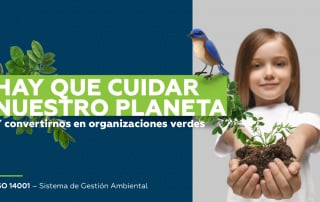 hoy es día de cuidar nuestro planeta bajo la norma ISO 14001 – Sistema de Gestión Ambiental