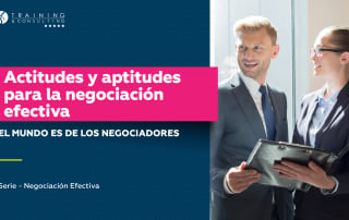 Actitudes y aptitudes para negociar. Negociación Efectiva
