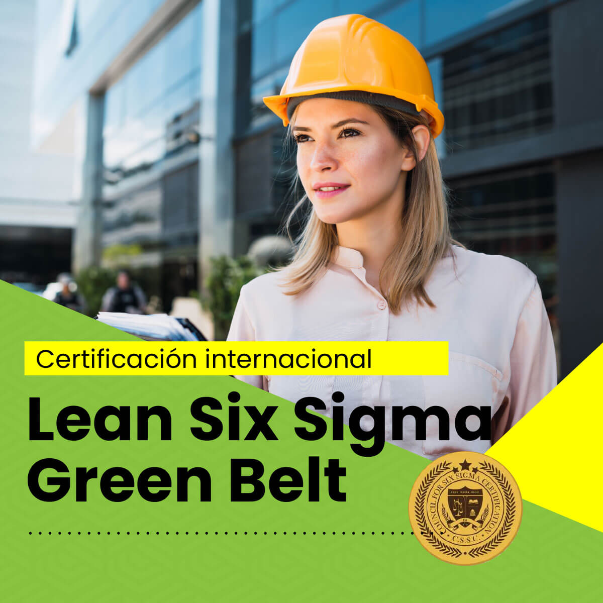 Certificación Internacional Green Belt Continúa tu preparación en el camino de Lean Six Sigma.